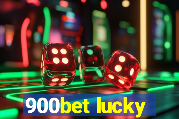 900bet lucky
